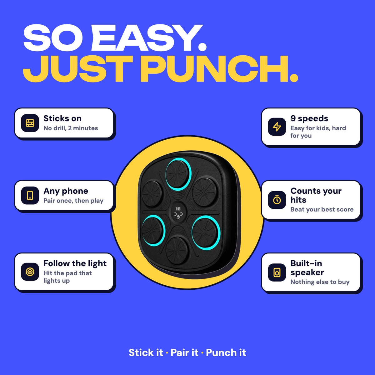 So easy: sticks on, pairs with any phone, follow the light and punch